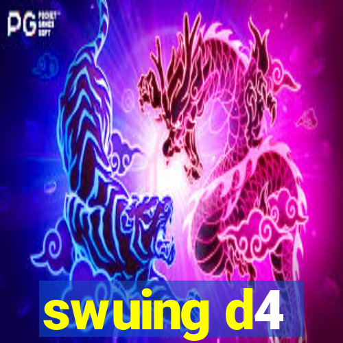 swuing d4